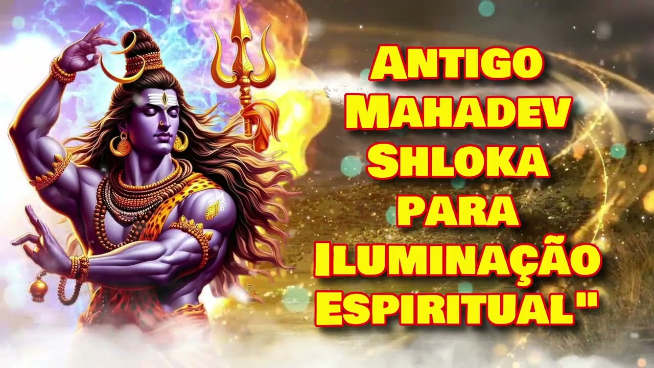 Antigo Mahadev Shloka para Iluminação Espiritual"