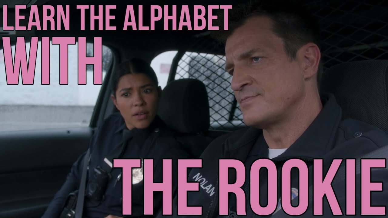 Learn the alphabet with The Rookie