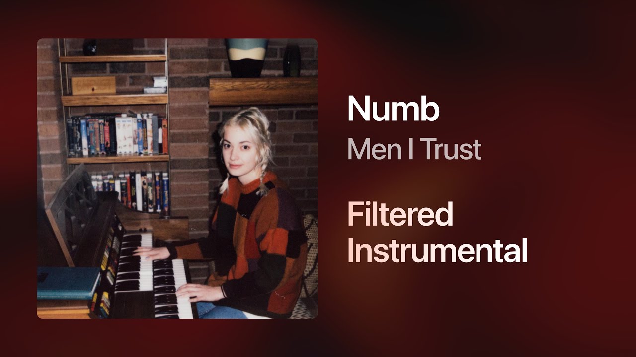 Men I Trust - Numb (Filtered Instrumental)