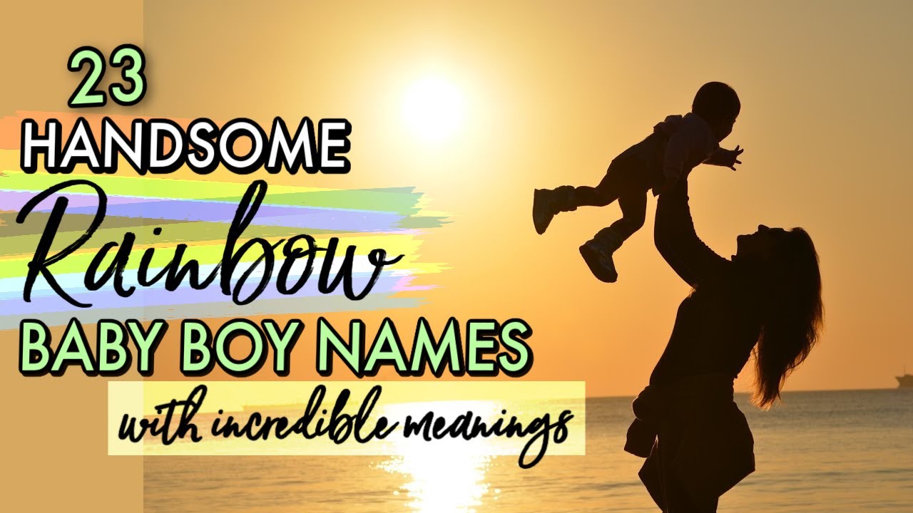 CUTE + UNIQUE RAINBOW BABY NAMES FOR BOYS 2020 | Rare Baby Boy Names With Meanings!