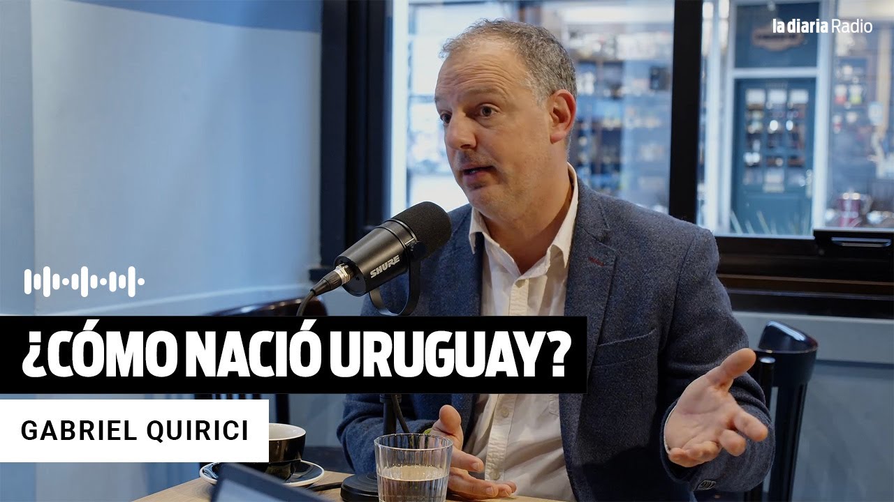 ¿Cómo nació Uruguay? Gabriel Quirici y el proceso independentista