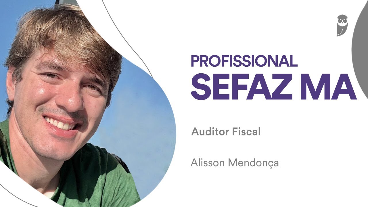 Conheça a carreira de Auditor Fiscal da SEFAZ MA com Alisson Mendonça, gestor de TI