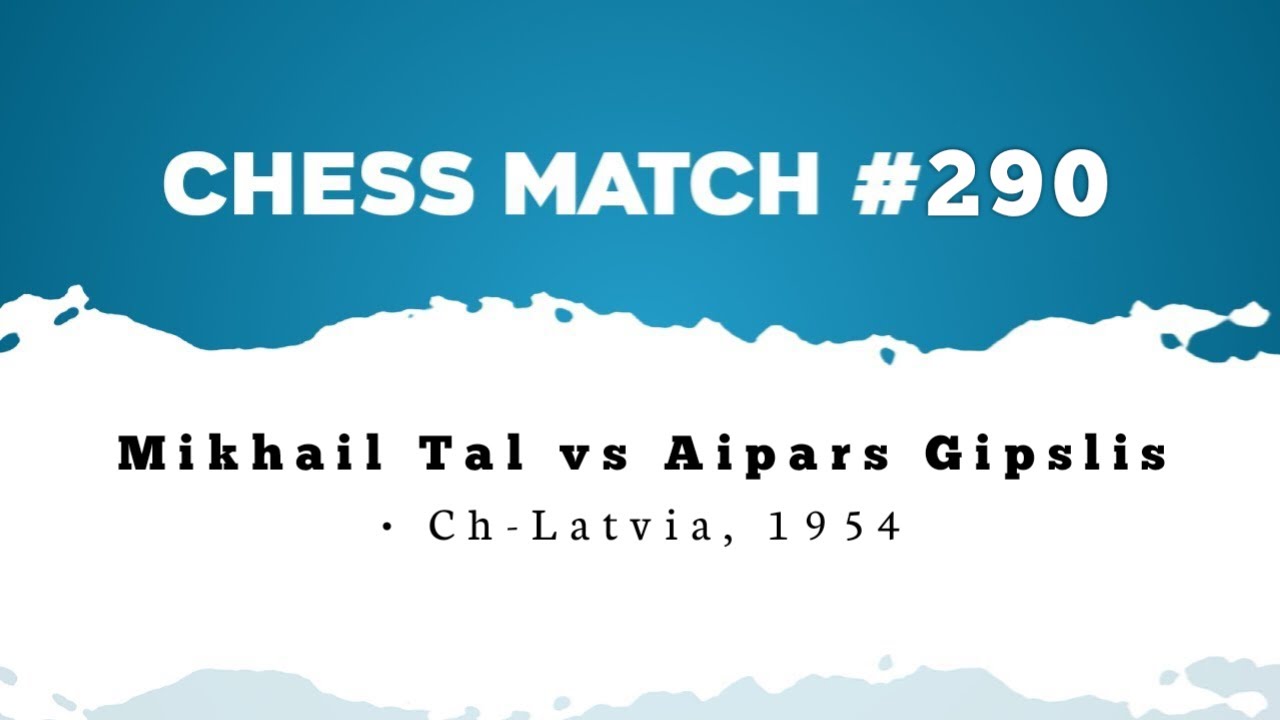 Mikhail Tal vs Aipars Gipslis • Ch-Latvia, 1954