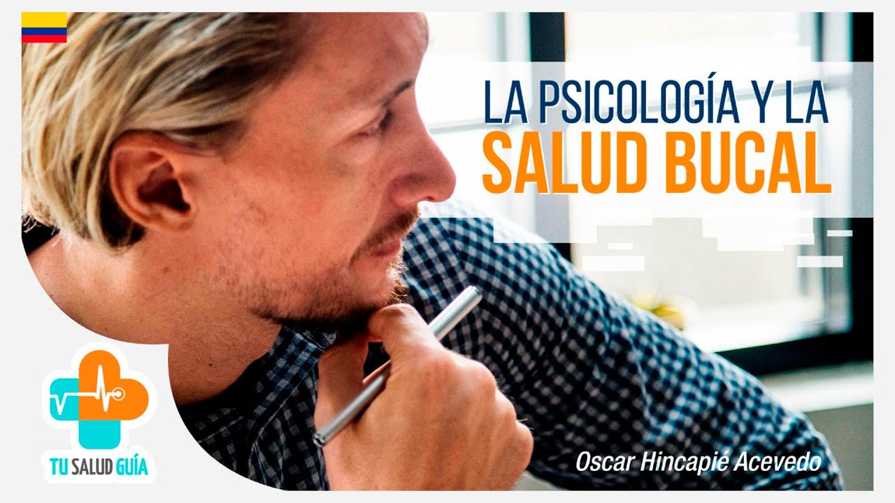 La Psicolog&iacute;a y La Salud Bucal | Tu Salud Gu&iacute;a