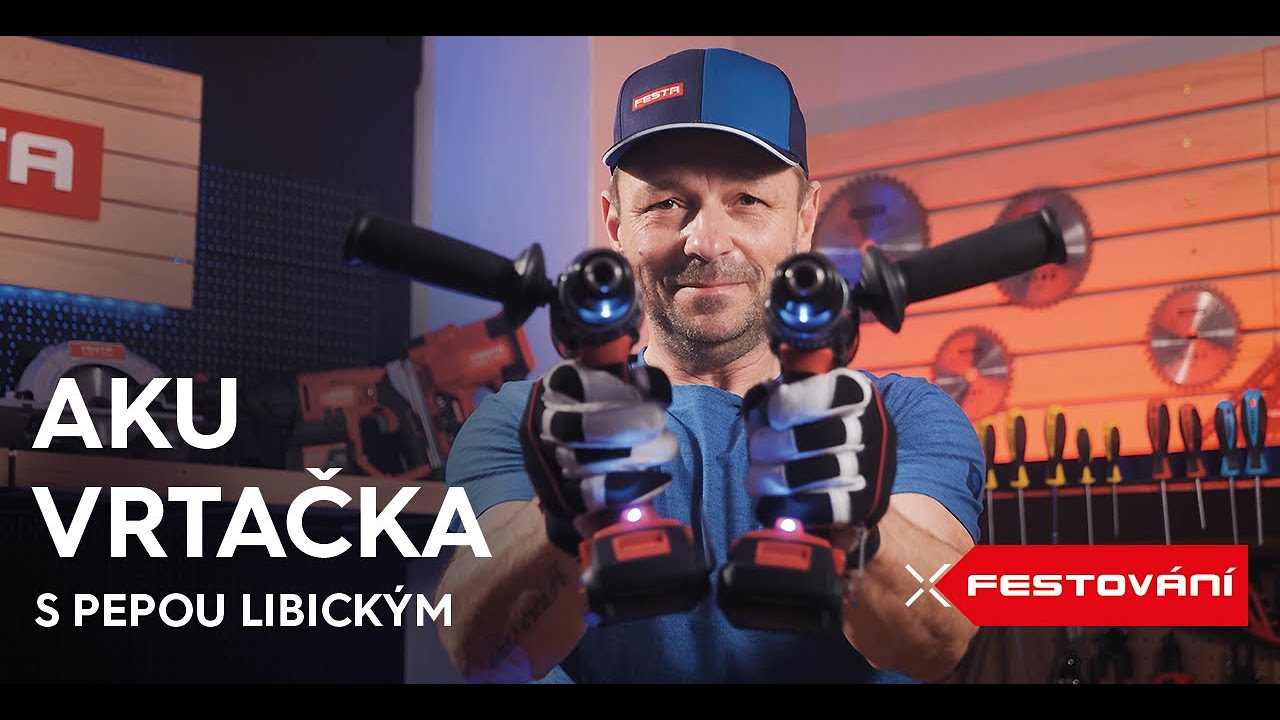 FESTOVÁNÍ S PEPOU LIBICKÝM – Vrtání – AKU nářadí – Vrtačka s příklepem  FESTA