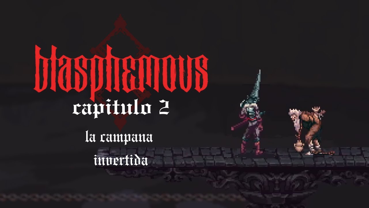 Blasphemous capitulo dos - Penitencia