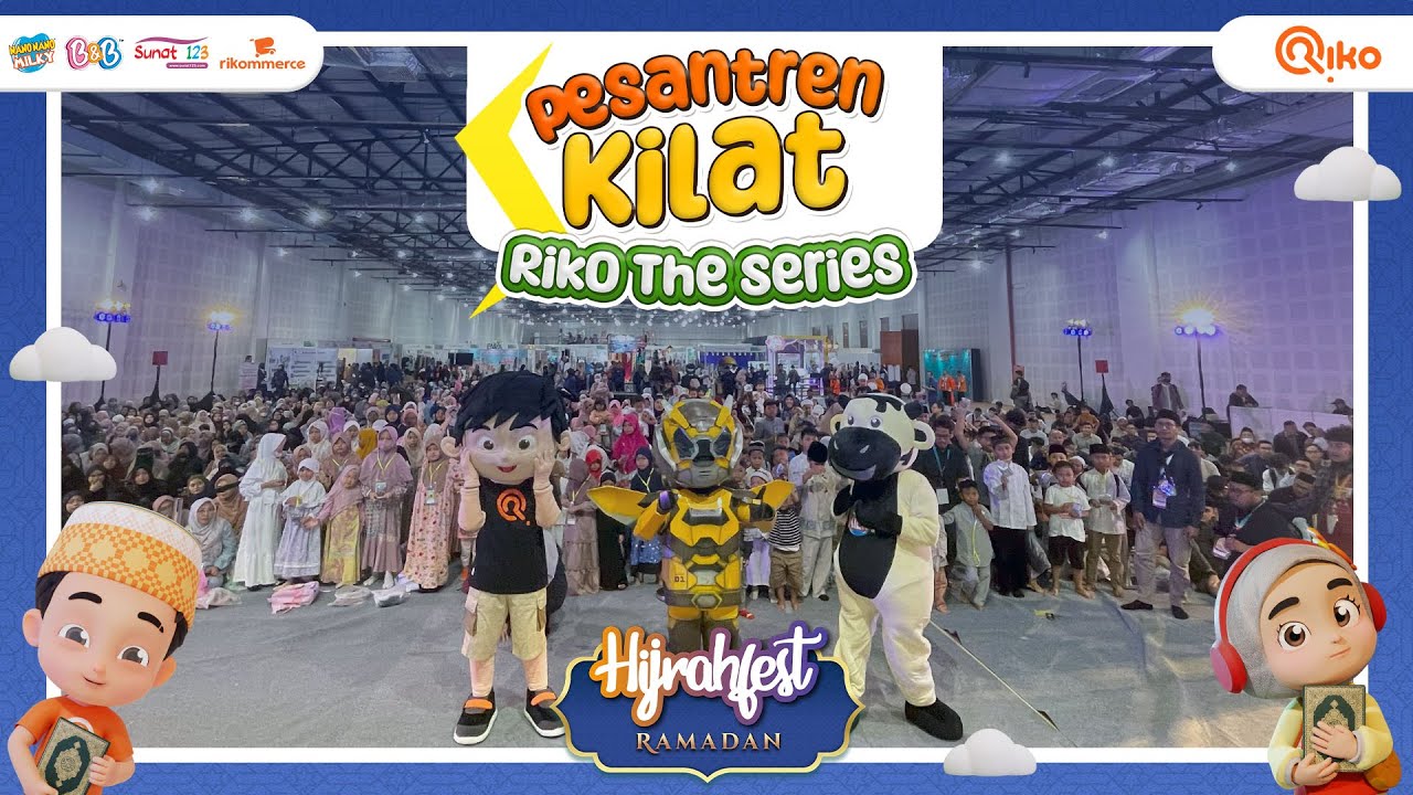 Keseruan Pesantren Kilat Riko The Series - Hijrah Fest Ramadan 2024