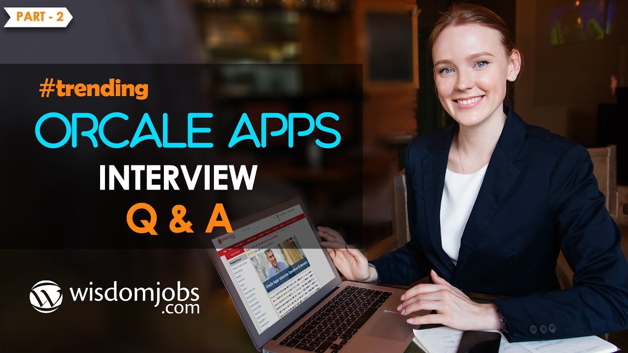 TOP 15 Oracle apps Interview Questions and Answers 2019 Part-2 | Wisdomjobs