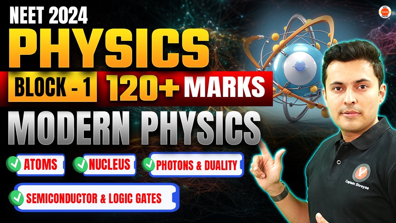 Modern Physics  ⚛️  Block 1 NEET 2024 😍 Shreyas sir ➡️ Atoms, Nucleus, Semiconductor & logic gates