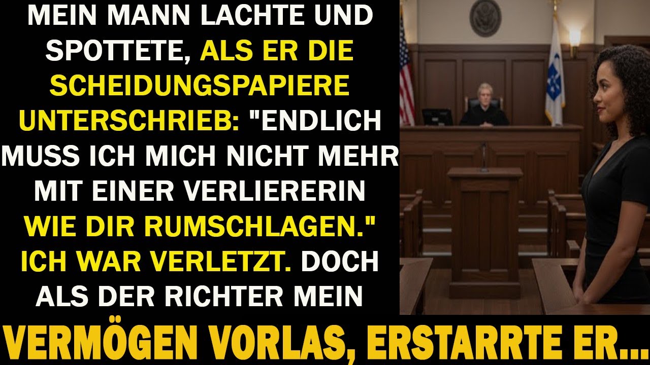MEIN MANN LACHTE BEI DER SCHEIDUNG – BIS DER RICHTER MEIN VERMÖGEN VORLAS