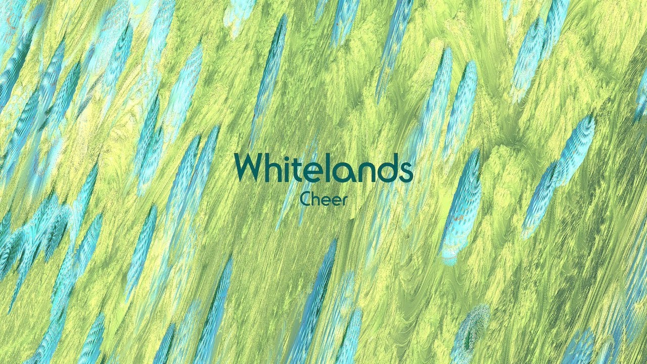 Whitelands - Cheer (Official Video)