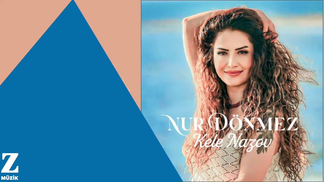 Nur Dönmez - Kele Nazov I Single © 2023 Z Müzik