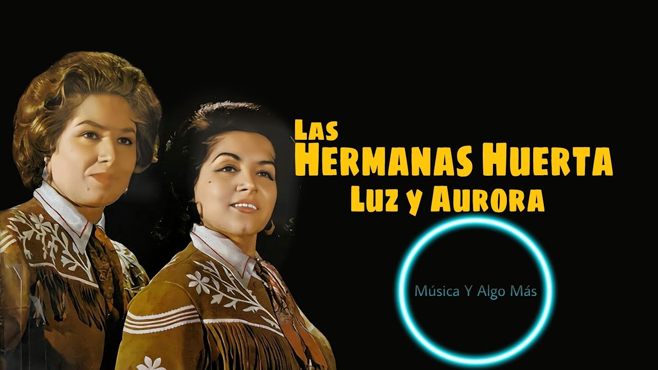 Éxitos Norteños Con Las Hermanas Huerta
