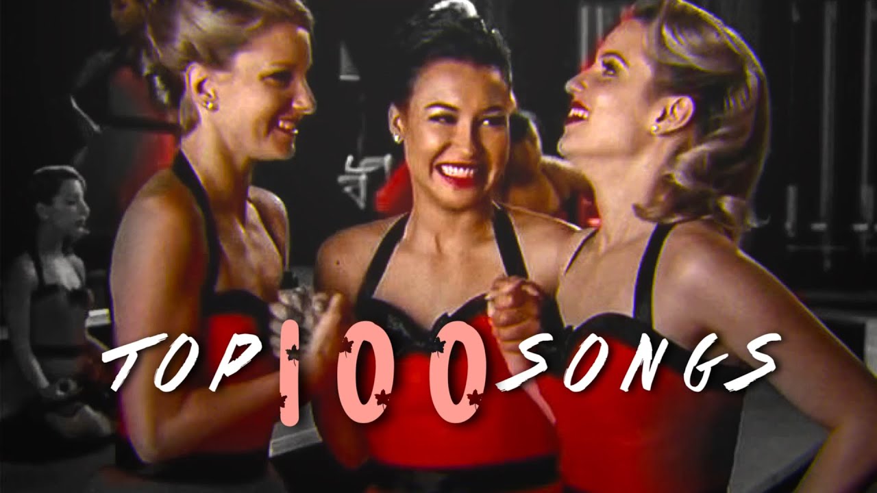 TOP 100 GLEE SONGS !