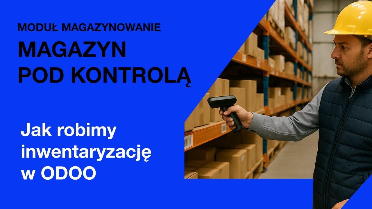 4Biznes Moduł Magazynowanie   Magazyn pod kontrolą  Jak robimy inwentaryzację w Odoo
