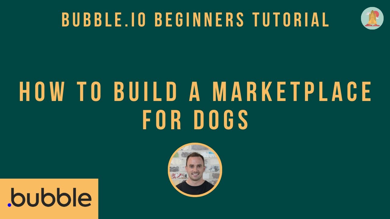 Bubble.io Beginners Tutorial: Building a Marketplace for Dogs