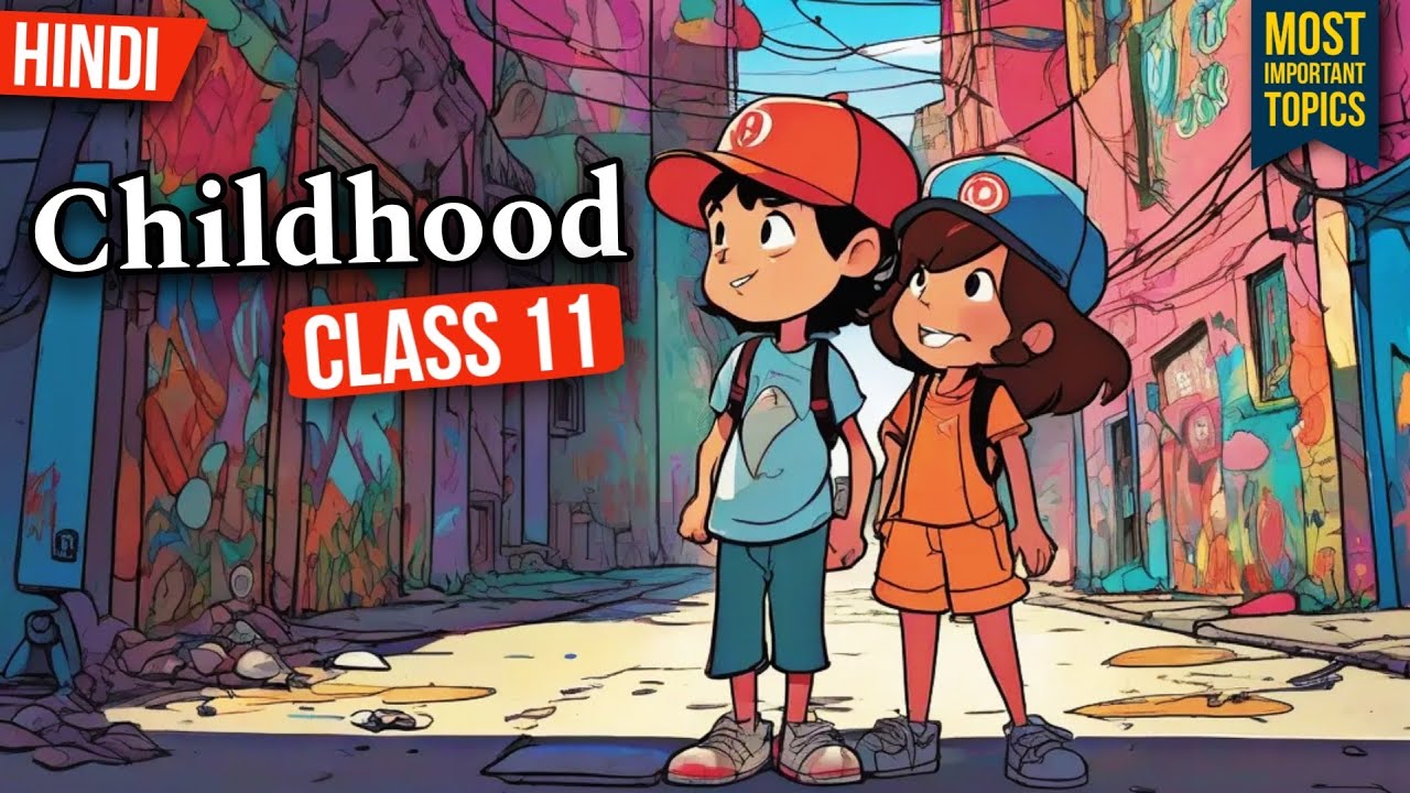 Childhood Class 11 | Childhood Class 11 in Hindi Animation | Childhood Class 11 Animation