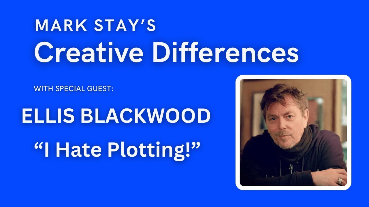 Ellis Blackwood: I Hate Plotting | Mark Stay's Creative Differences Ep19