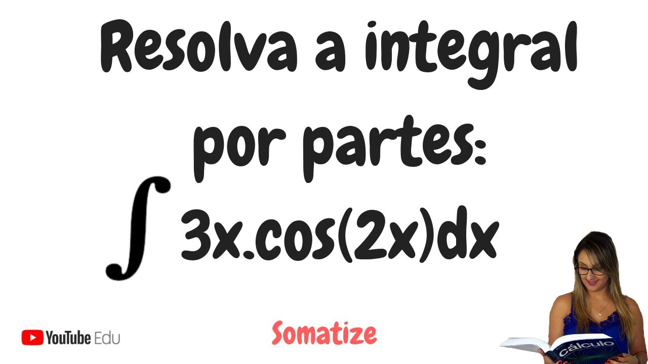 Integração por Partes -  integral de 3x.cos(2x)dx | Professora Edna Mendes | Somatize