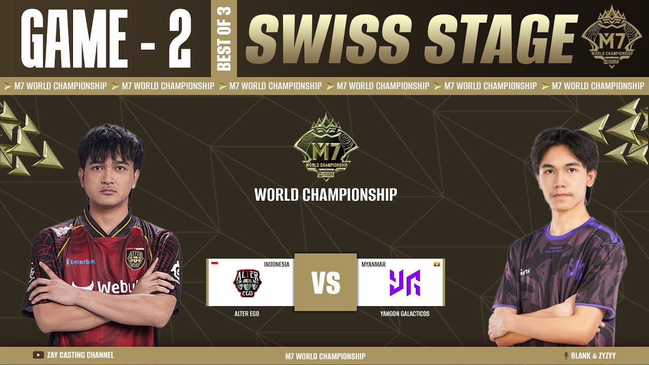 [Game - 2] Alter Ego vs Yangon Galacticos | M7 World Championship