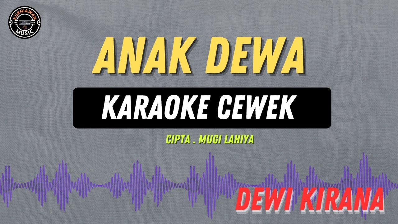 ANAK DEWA - ( KARAOKE RAMPAK CEWEK ) DEWI KIRANA TARLING LAWAS TRENDING KEMBALI