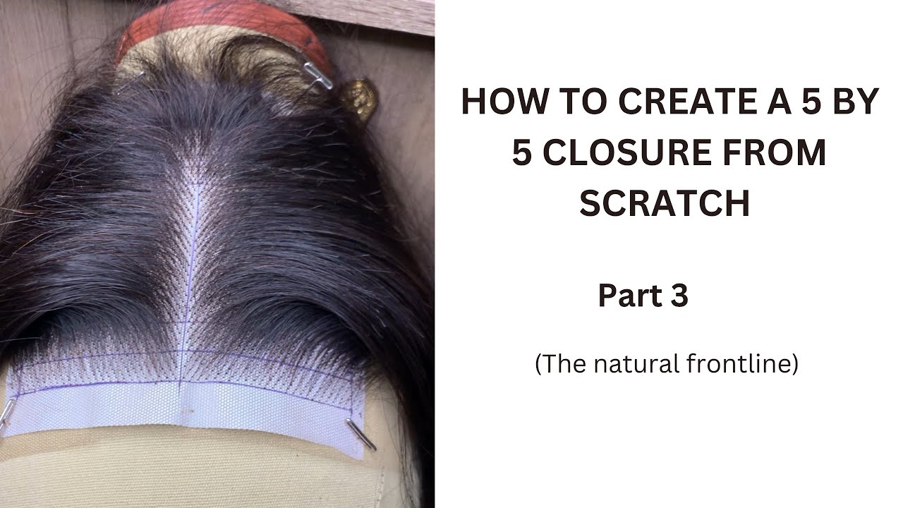 How to create a 5 by 5 closure… Part 3 (final part)