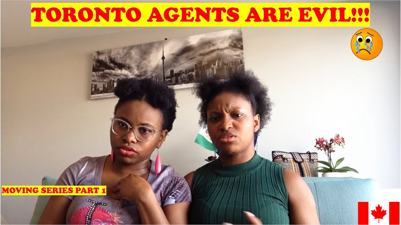 TORONTO AGENTS ARE EVIL || COMMON SENSE SISTERS || PART 1 MOVING SERIES