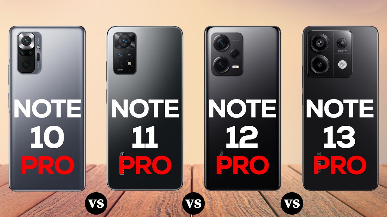 Redmi Note 10 Pro Vs 11 Pro Vs 12 Pro Vs 13 Pro