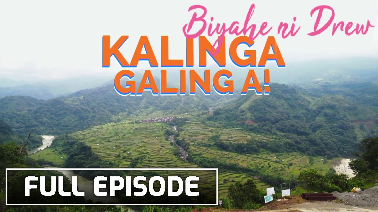 Unique culture of Kalinga (Full Episode) | Biyahe Ni Drew