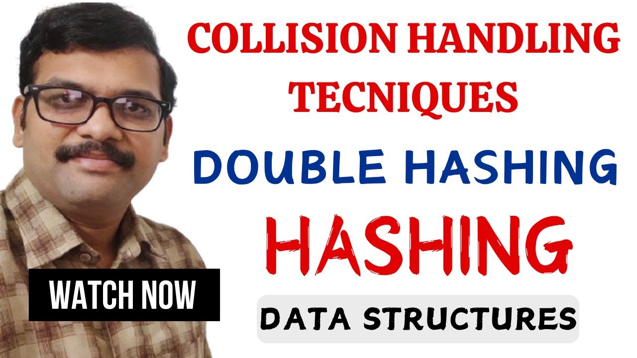 DOUBLE HASHING || COLLISION HANDLING TECHNIQUES || OPEN AND CLOSED HASHING || HASHING IN DS