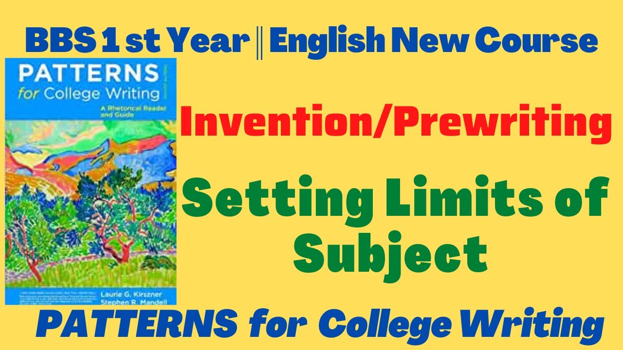 Invention (Setting Limit of Subject) BBS 1st Year English || Patterns for College Writing
