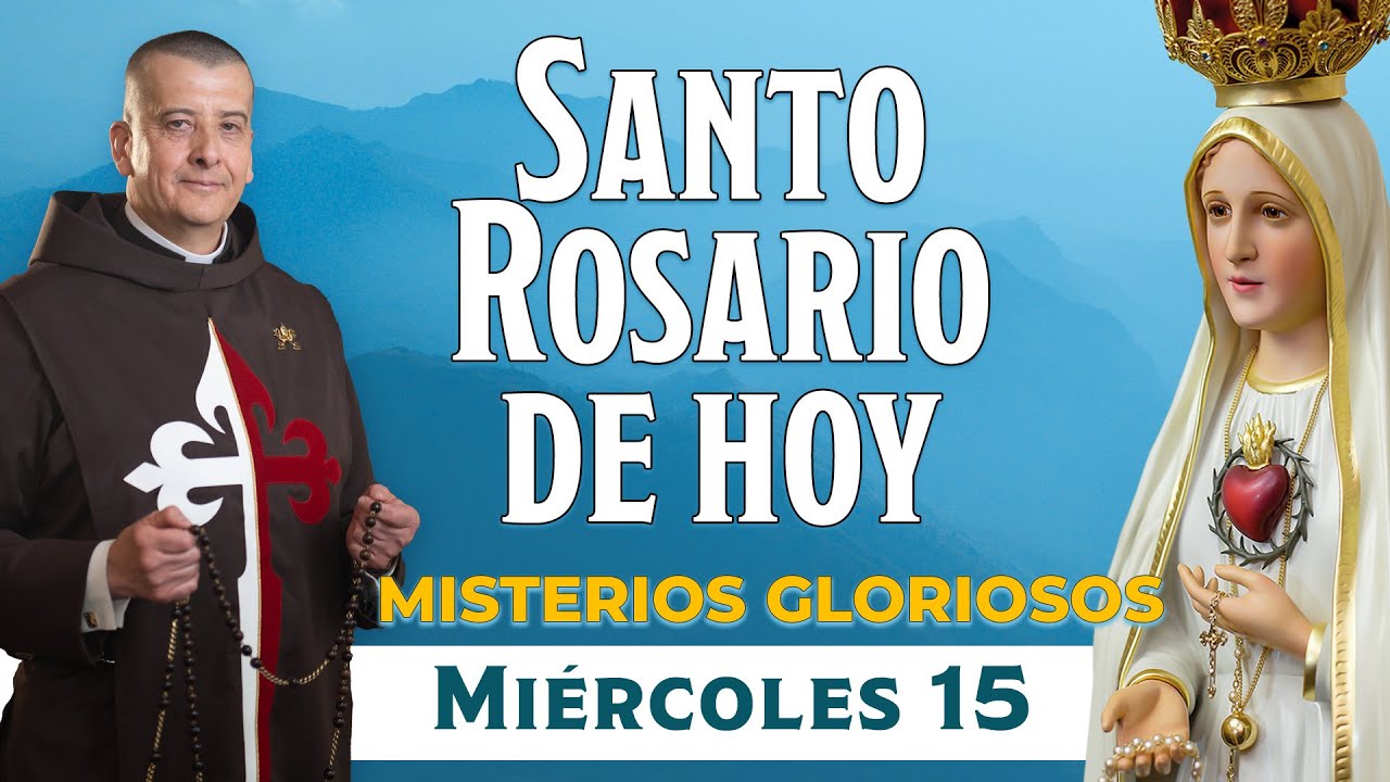 Santo Rosario de Hoy Mi&eacute;rcoles 15 Octubre 2025🌹I Misterios Gloriosos #rosariohoy