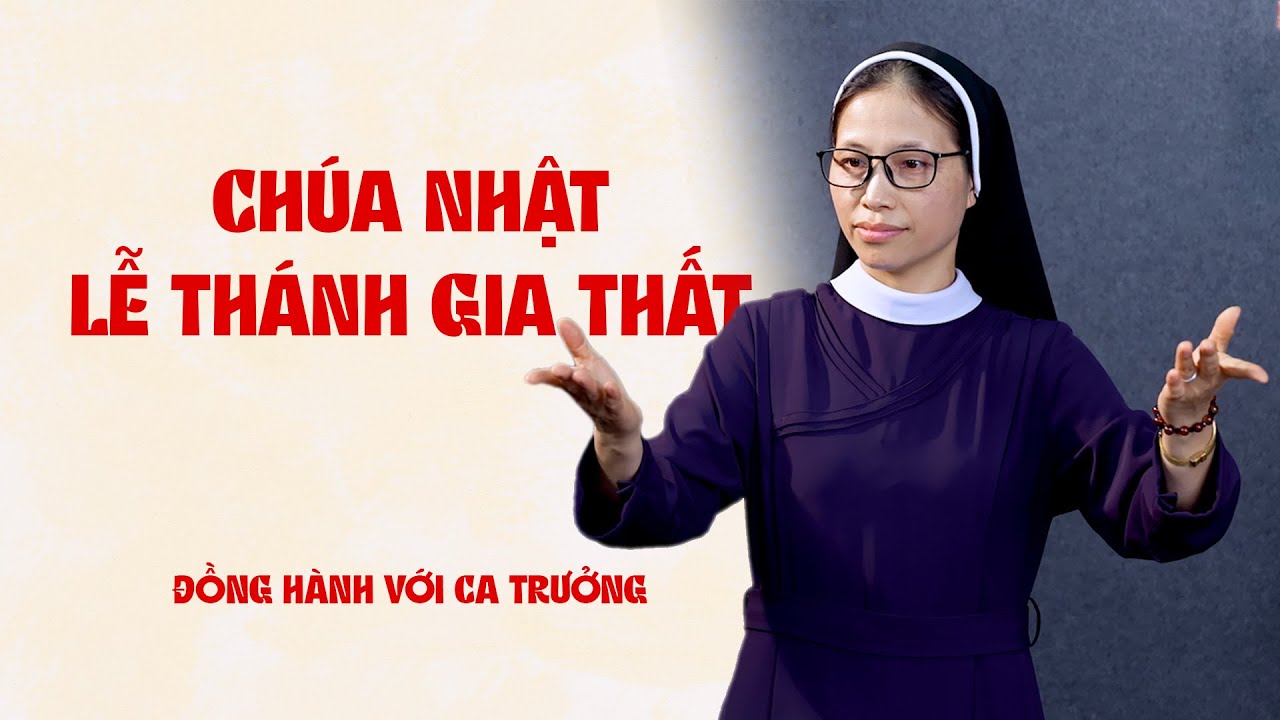 Phụng ca Chúa Nhật Lễ Thánh Gia Thất | Đồng hành với ca trưởng