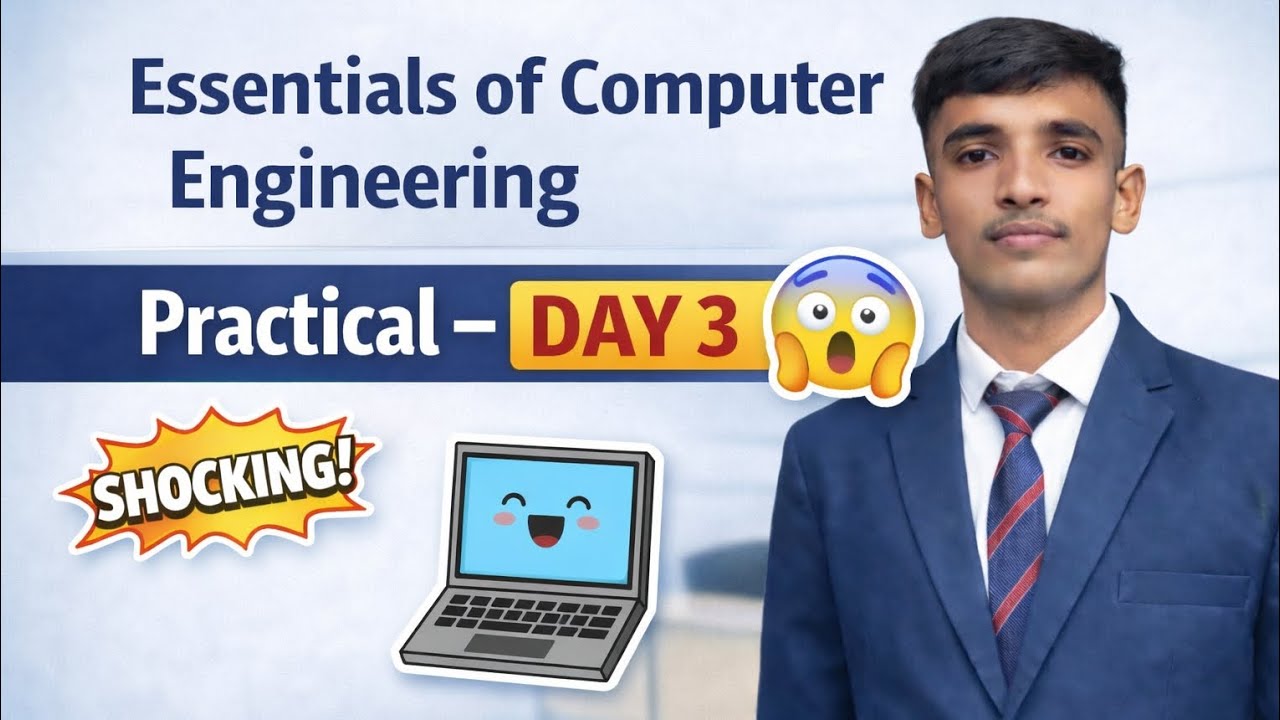 Essentials of Computer Engineering Practical – Day 3 😱 |