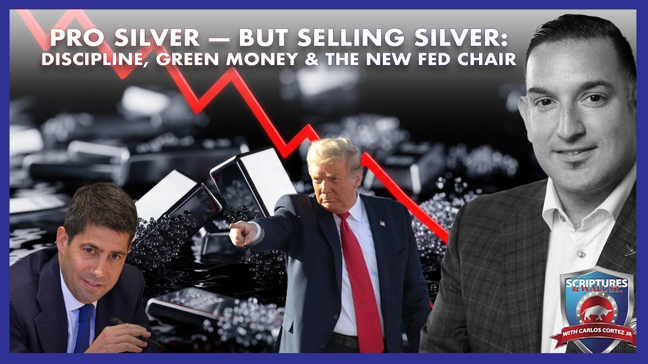 SCRIPTURES AND WALL STREET - PRO SILVER  BUT SELLING SILVER: DISCIPLINE, GREEN MONEY & NEW FED CHAIR