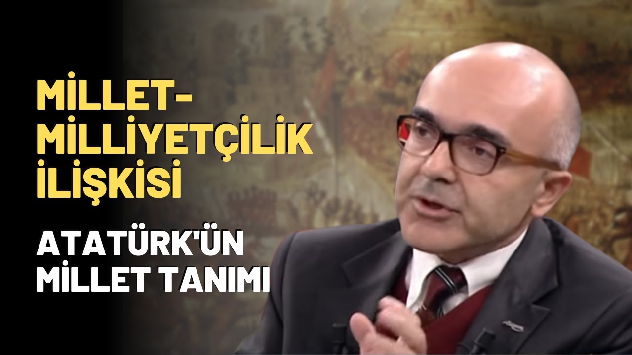 Millet-Milliyetçilik İlişkisi.. Atatürk'ün Millet Tanımı