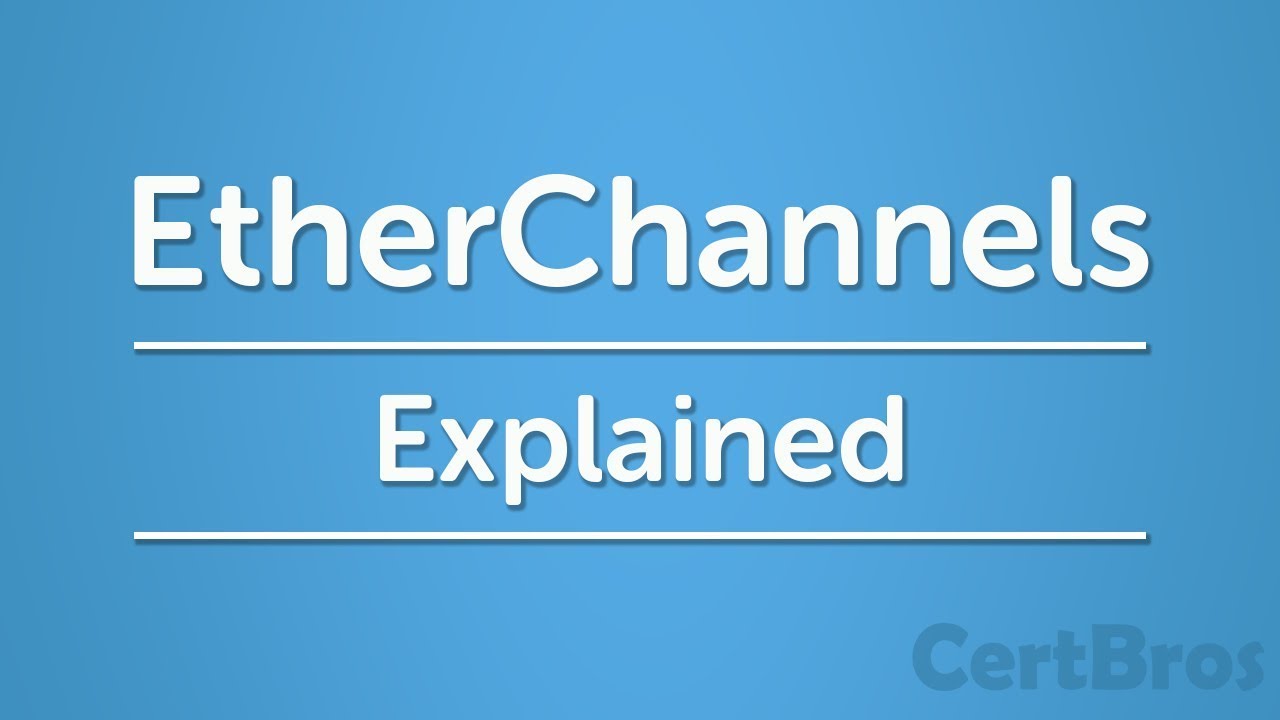 EtherChannel Explained | Concept & Configuration