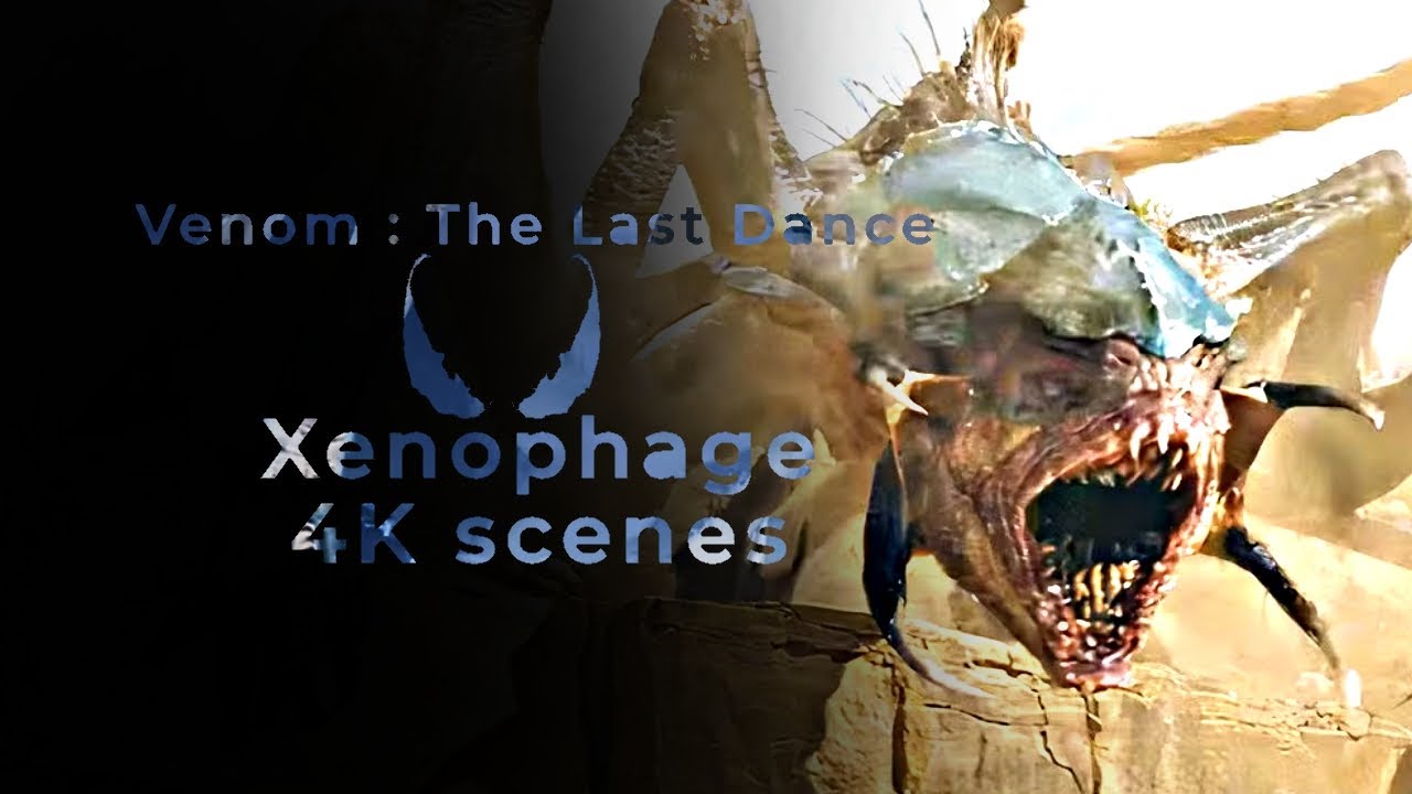 Xenophage [Venom 3 : The Last Dance] screen time + 4k