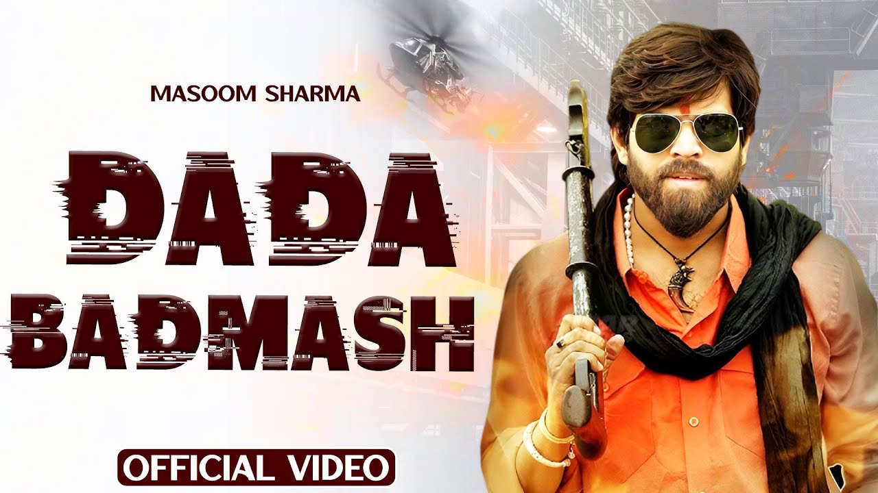 Dada Badmash - Masoom Sharma New Song 2026 | New Haryanvi Songs 2026 | Badmashi Song