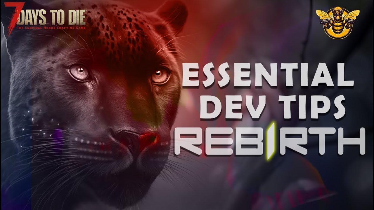 Rebirth Guide Tips & Tricks Part 2 | 7 Days to Die