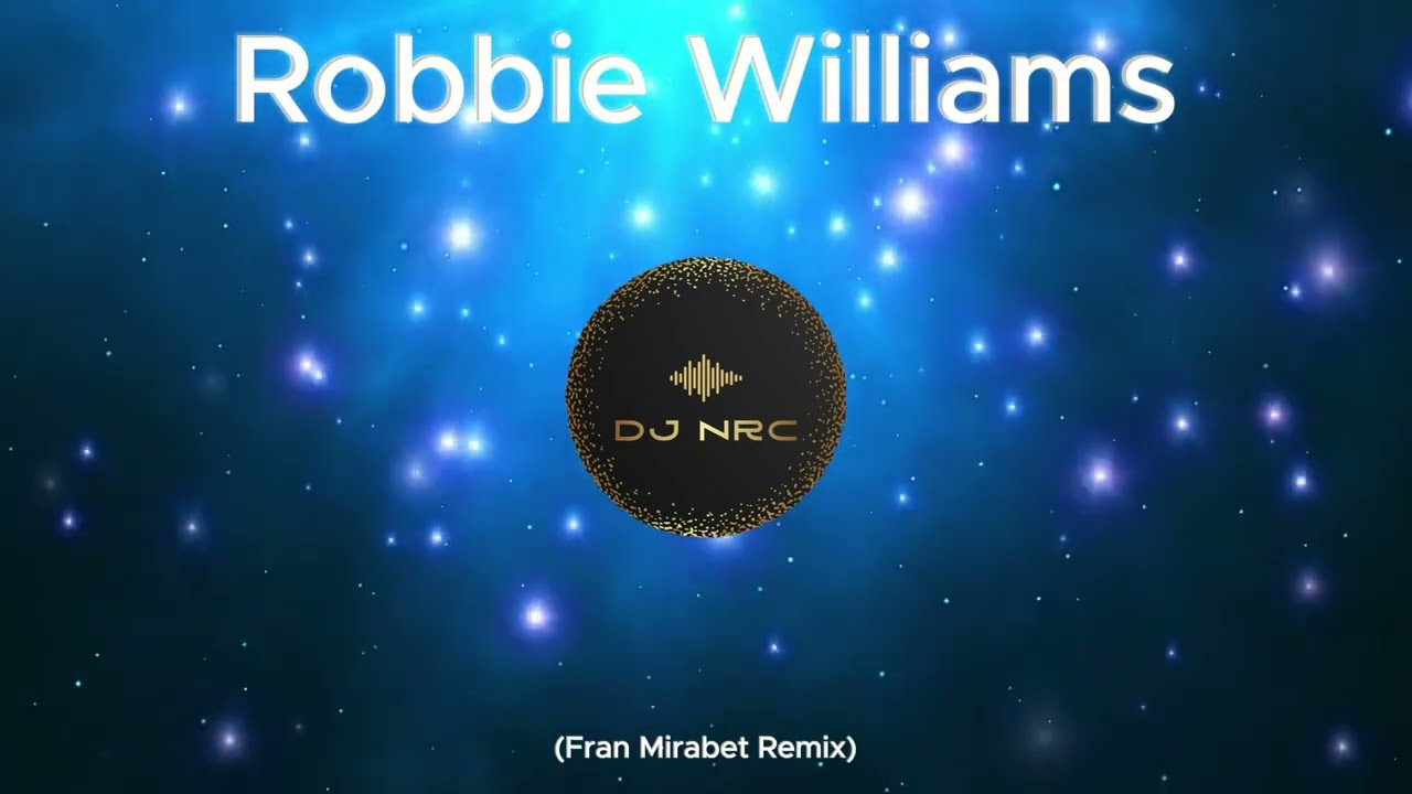Robbie Williams - Angels (Fran Mirabet Remix) #robbiewilliams