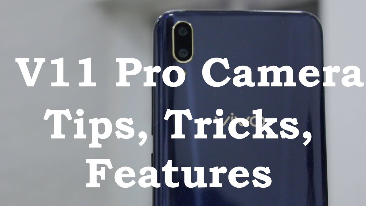 Vivo V11 Pro Camera Tips, Tricks and Features
