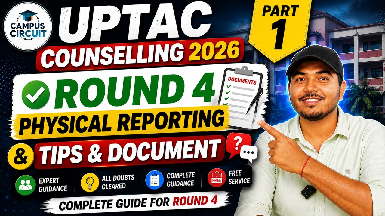 UPTAC Counselling 2026 Round 4 | Documents REQUIRED i Physical Reporting   | AKTU PHYSICAL REPORTING