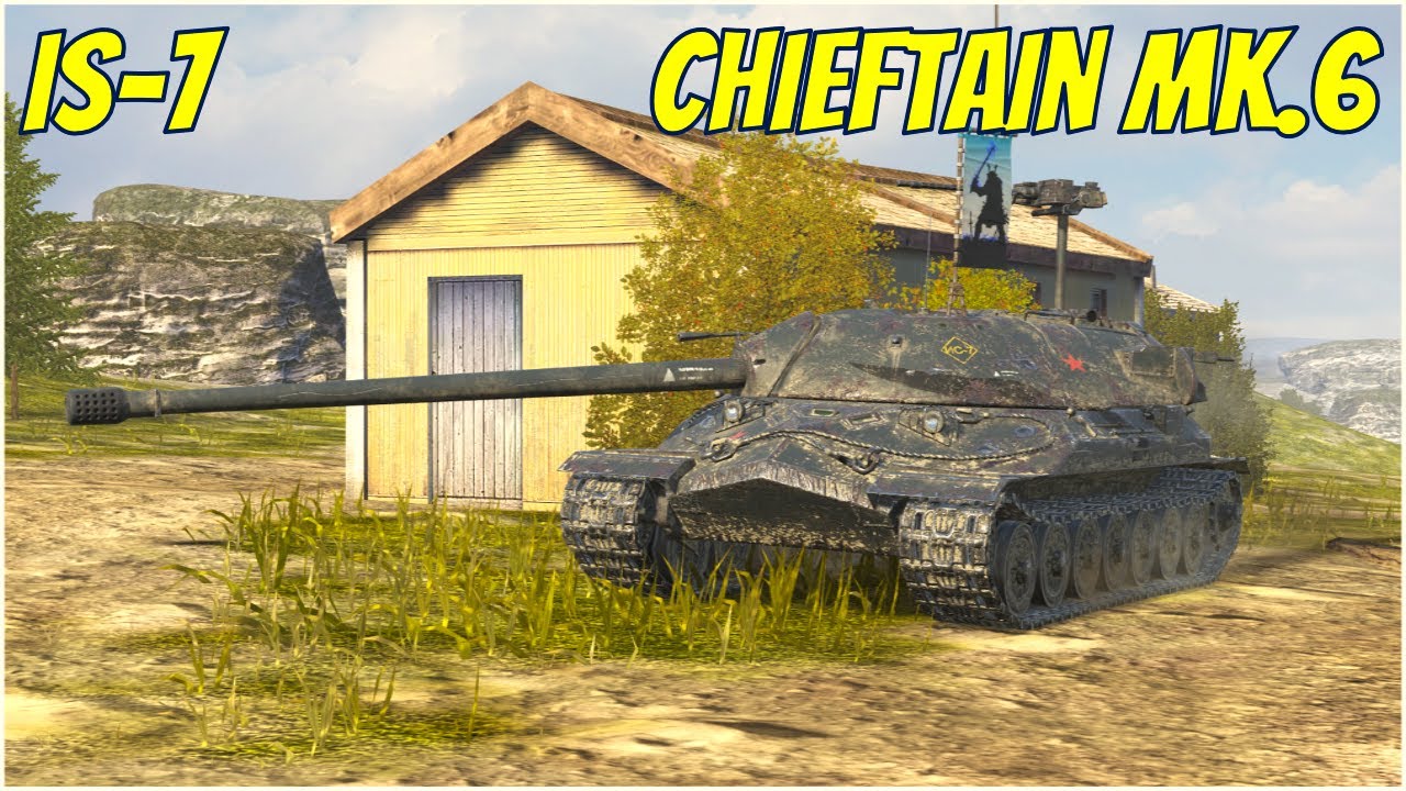 IS-7 & Chieftain MK.6 ● WoT Blitz