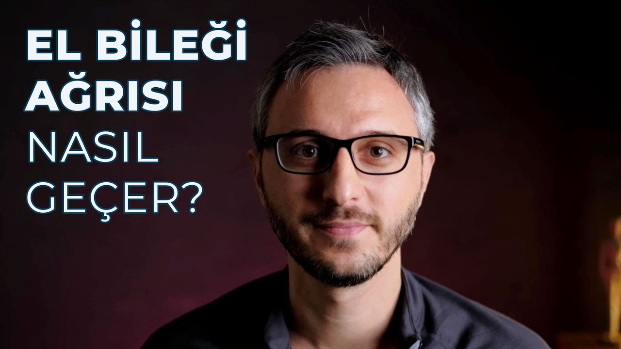 El Bileği Ağrısı Nasıl Geçer?