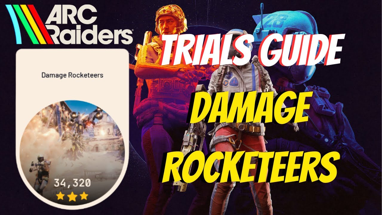 A Guide to max score Damage Rocketeer Trials for ARC Raiders