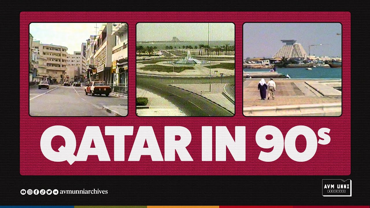 Qatar in 1990s | Old Qatar | Visuals of Qatar Captured in 90s | AVM Unni Archives