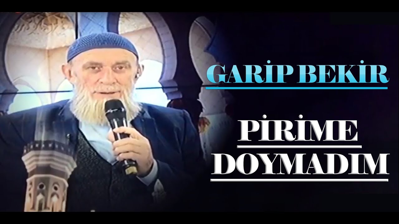 Garip Bekir - PİRİME DOYMADIM | En Güzel İlahiler
