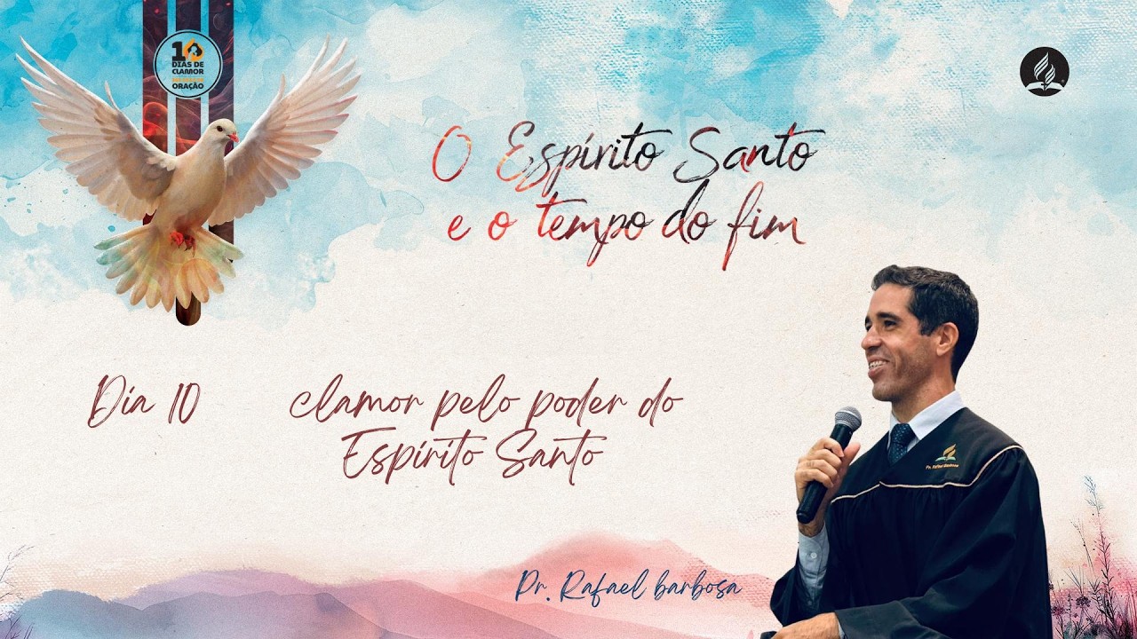 Semana de Oração - Clamor pelo poder do Espírito Santo - Pr. Rafael Barbosa