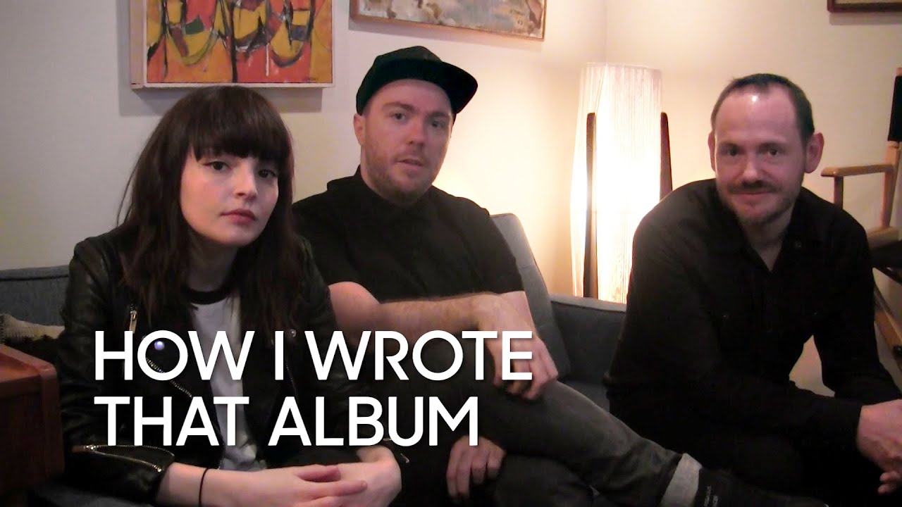 How I Wrote That Album: CHVRCHES 